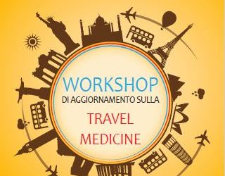 WORKSHOP di aggiornamento sulla Travel Medicine CAPANNORI (Lucca)